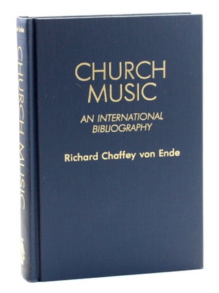 Item #513562 Church Music: An International Bibliography. Richard C. Von Ende