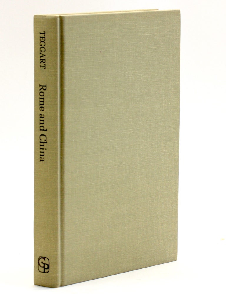 Item #513593 ROME AND CHINA: A Study of Correlations in Historical Events. Frederick John Teggart.