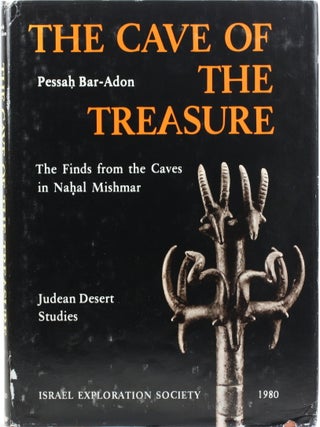 THE CAVE OF THE TREASURE: The Finds from the Caves of Nahal Mishmar [Judean Desert Studies