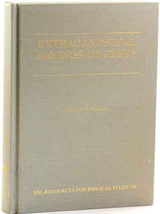 Extracanonical Sayings of Jesus [SBL, Resources for Biblical Study, No. 18