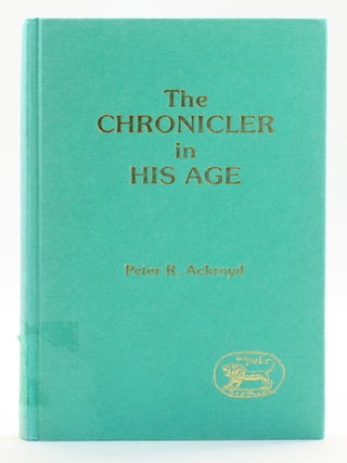 Item #513700 Chronicler In His Age [JSOT Supplement 101]. Peter R. Ackroyd