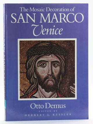 Item #513768 Mosaic Decoration of San Marco, Venice. Otto Demus, Herbert L. ed Kessler