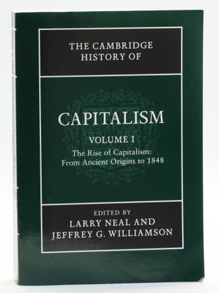The Cambridge History of Capitalism: Volume 1, The Rise of Capitalism: From Ancient Origins to 1848