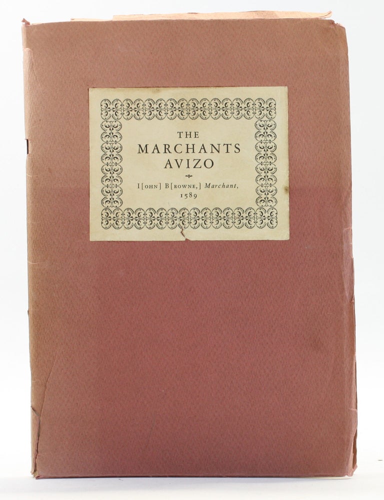 Item #513832 THE MARCHANTS AVIZO by I[ohn] B[rowne,] Marchant, 1589. John Browne, Patrick McGrath ed.