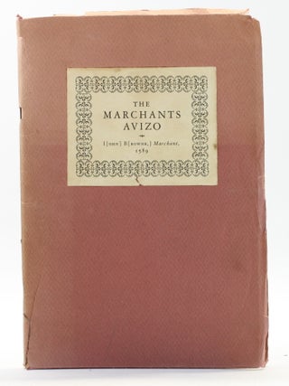 Item #513832 THE MARCHANTS AVIZO by I[ohn] B[rowne,] Marchant, 1589. John Browne, Patrick McGrath ed