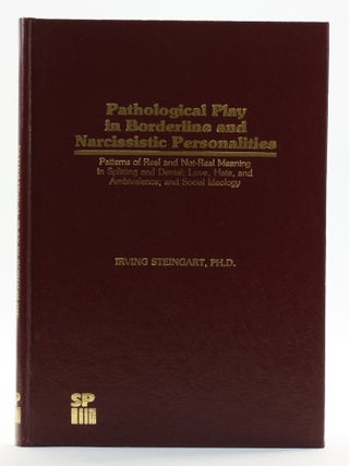 PATHOLOGICAL PLAY IN BORDERLINE AND NARCISSISTIC PERSONALITIES: Patterns of Real and Not-Real...