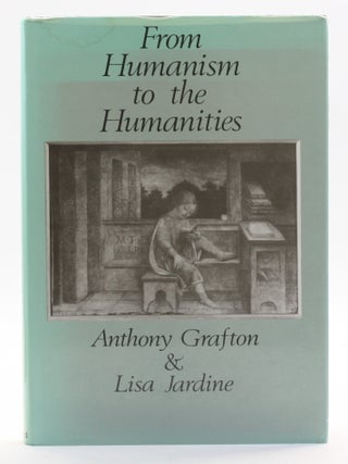 Item #513957 From Humanism to the Humanities: Education and Liberal Arts in Fifteenth and...