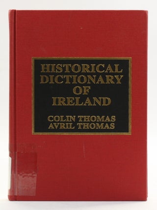 Item #514006 Historical Dictionary of Ireland. Colin Thomas, Avril Thomas