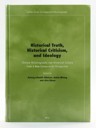 Item #514013 Historical Truth, Historical Criticism, and Ideology: Chinese Historiography and...