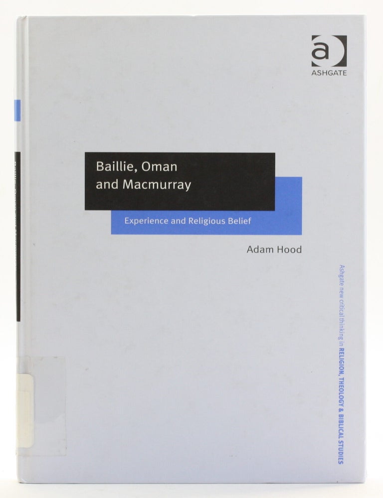 Item #514116 Baillie, Oman and Macmurray: Experience and Religious Belief. Adam Hood.