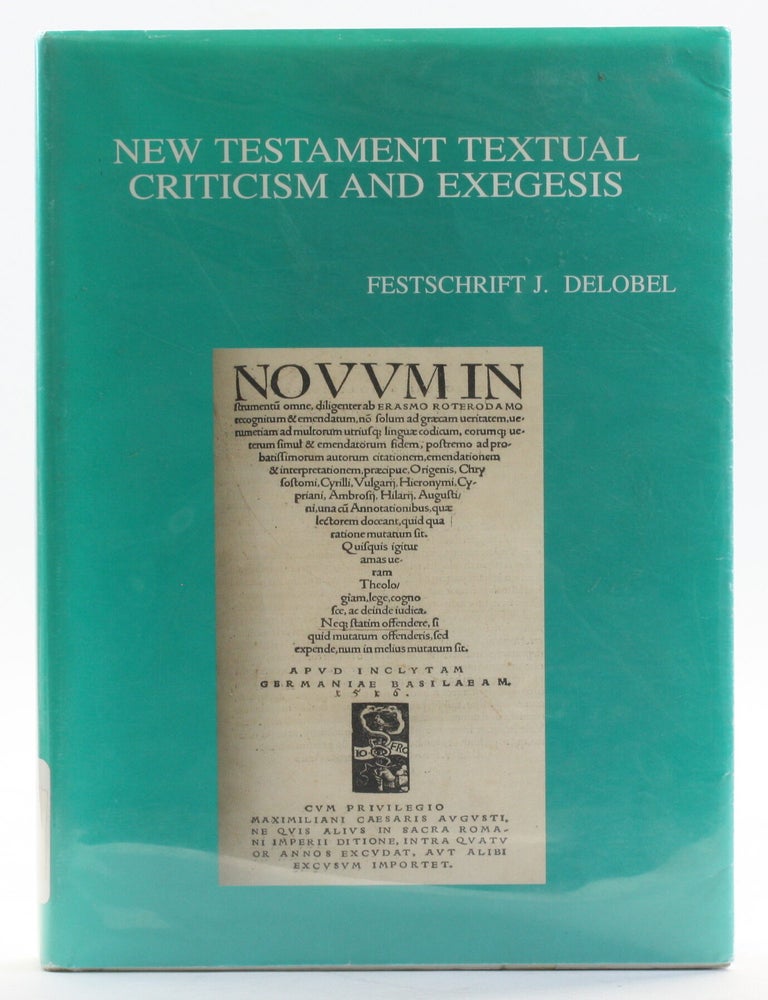 Item #514117 New Testament Textual Criticism and Exegesis: Festschrift J. Delobel. A. Denaux, J. Delobel Festschrift.