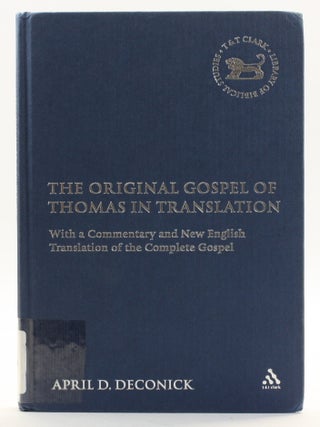 Item #514122 The Original Gospel of Thomas in Translation: With a Commentary and New English...