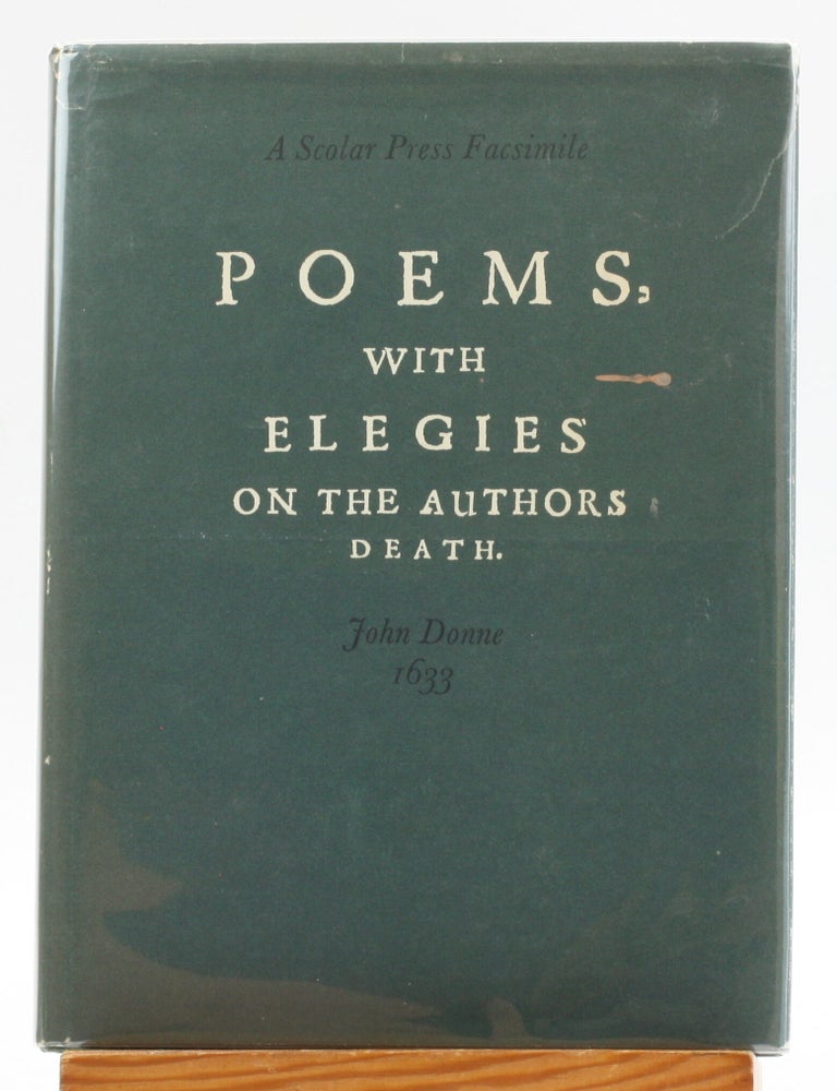 Item #514169 Poems, by J. D. with Elegies on the Autors Death [John Donne: Poems, 1633. A Scolar Press Facsimile]. John Donne.