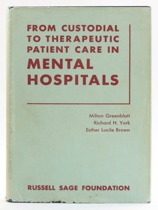 From Custodial to Therapeutic Patient Care in Mental Hospitals: Explorations in Social Treatment
