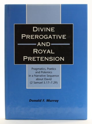 Divine Prerogative and Royal Pretension: Pragmatics, Poetics and Polemics in a Narrative Sequence...