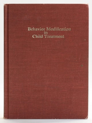 BEHAVIOR MODIFICATION IN CHILD TREATMENT: An Experimental and Clinical Approach