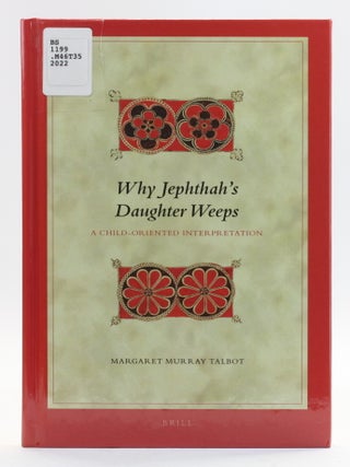 Why Jephthah's Daughter Weeps: A Child-Oriented Interpretation [Biblical Interpretation...
