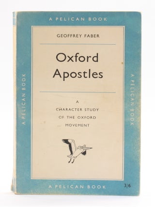 OXFORD APOSTLES: A Character Study of the Oxford Movement [A Pelican Book