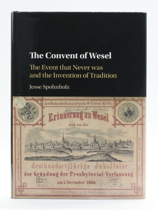 The Convent of Wesel: The Event that Never was and the Invention of Tradition
