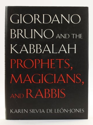 Item #514282 Giordano Bruno and the Kabbalah: Prophets, Magicians, and Rabbis. Karen Silvia De...
