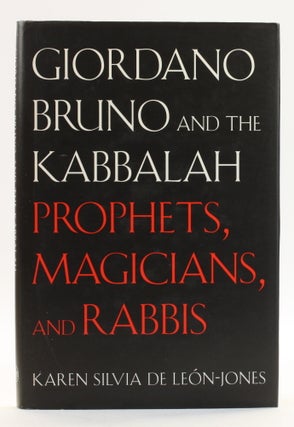 Item #514282 Giordano Bruno and the Kabbalah: Prophets, Magicians, and Rabbis. Karen Silvia De...