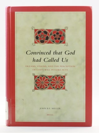 Convinced That God Had Called Us: Dreams, Visions, and the Perception of God's Will in...