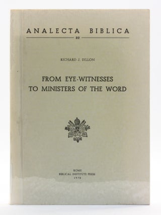 From Eye Witnesses to Ministrers of the World: Tradition and Composition in Luke 24 [Analecta...