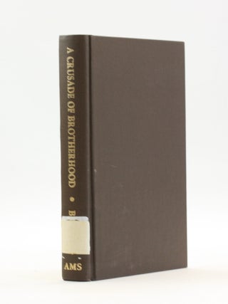 Item #514398 A Crusade of Brotherhood: A History of the American Missionary Association. Augustus...