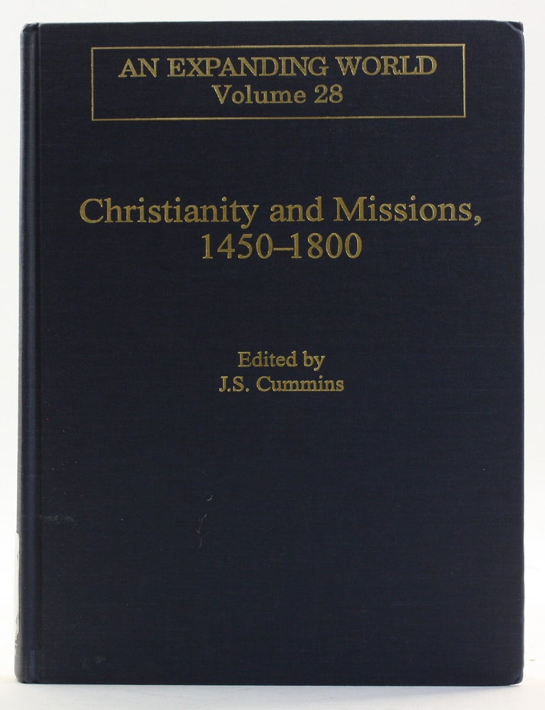Item #514405 Christianity and Missions, 1450-1800 [An Expanding World, Vol. 28]. J. S. Cummins.