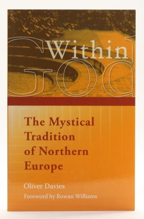 Item #514417 God Within: The Mystical Tradition of Northern Europe. Oliver Davies, Rowan Williams...