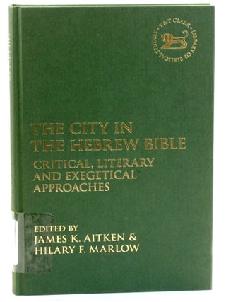 Item #514469 The City in the Hebrew Bible: Critical, Literary and Exegetical Approaches [Library...