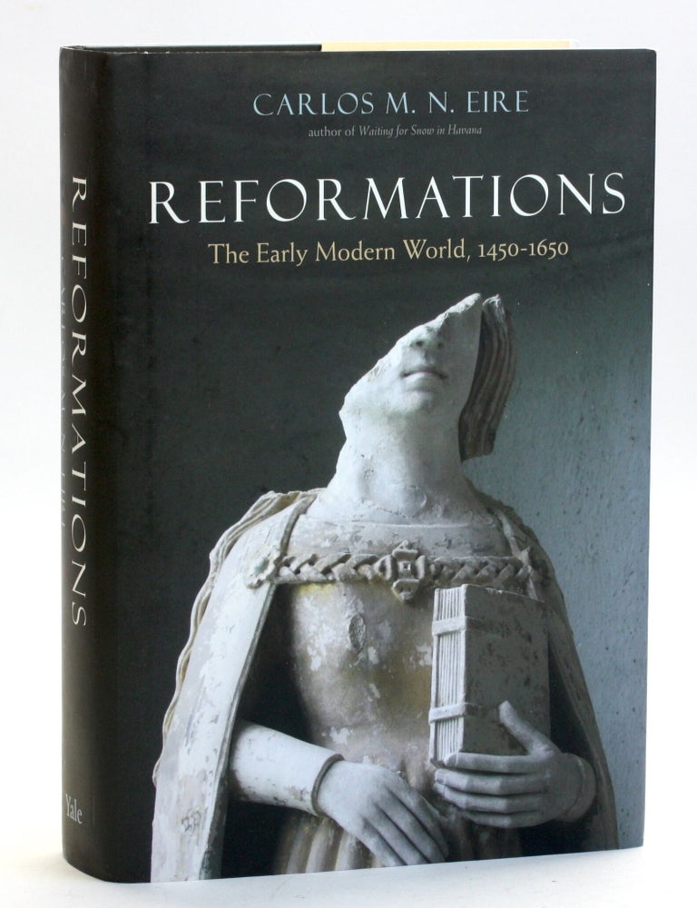 Item #514495 REFORMATIONS: The Early Modern World, 1450-1650. Carlos M. N. Eire.