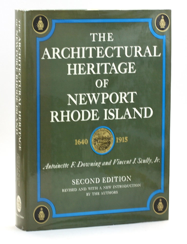 Item #514560 The Architectural Heritage of Newport, Rhode Island, 1640-1915. Antoinette F. Downing, Vincent J. Scully Downing.