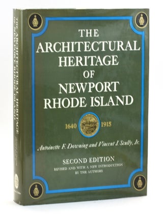 Item #514560 The Architectural Heritage of Newport, Rhode Island, 1640-1915. Antoinette F....