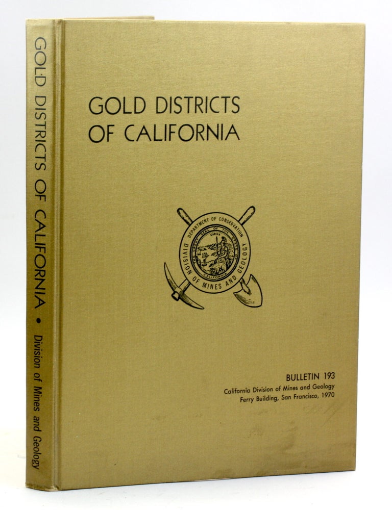 Item #514561 Gold Districts of California [Bulletin 193]. William B. Clark.