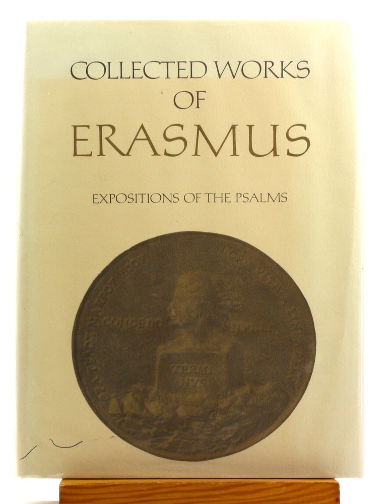 Item #514574 Expositions of the Psalms [Collected Works of Erasmus Volume 63]. Dominic Baker-Smith, Michael J. Heath, Desiderius Erasmus.