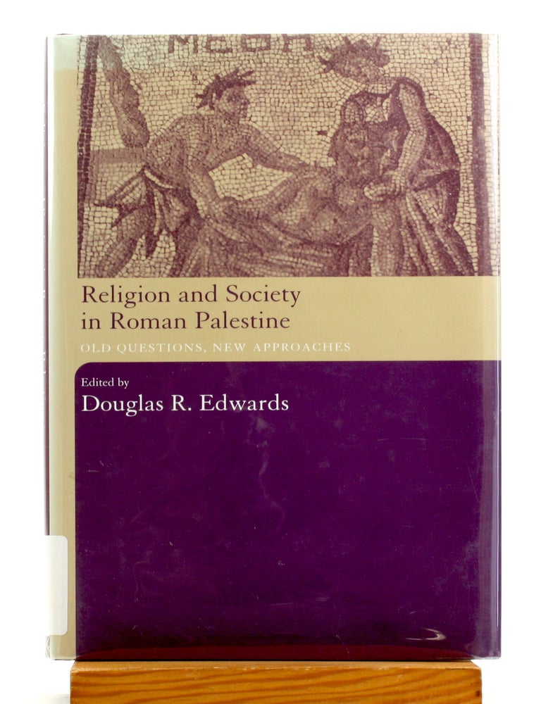 Item #514579 Religion and Society in Roman Palestine: Old Questions, New Approaches. Douglas R. ed Edwards.