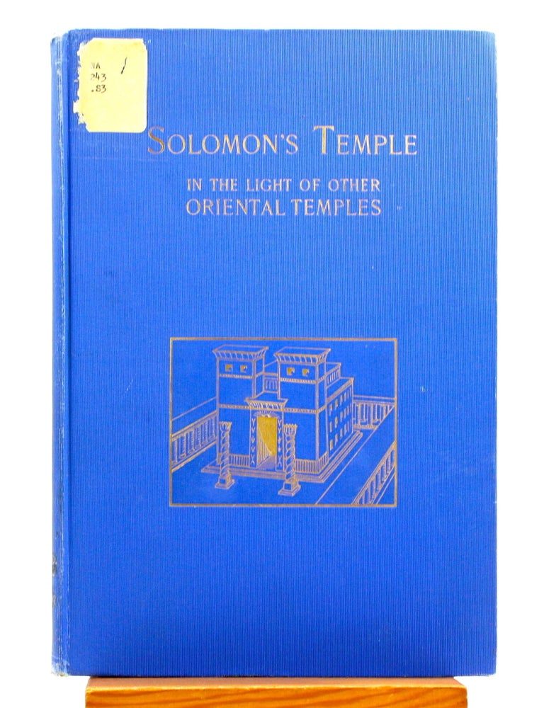 Item #514584 SOLOMON'S TEMPLE In the Light of other Oriental Temples. Emanuel Schmidt.
