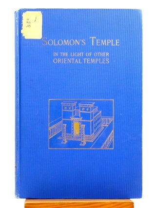 SOLOMON'S TEMPLE In the Light of other Oriental Temples