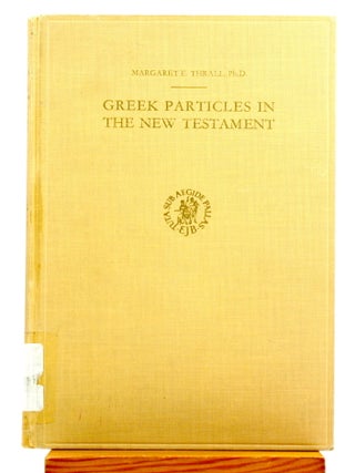 Greek Particles in the New Testament: Linguistic and exegetical studies [New Testament Tools,...