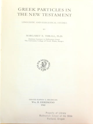 Greek Particles in the New Testament: Linguistic and exegetical studies [New Testament Tools, Studies and Documents, 3]