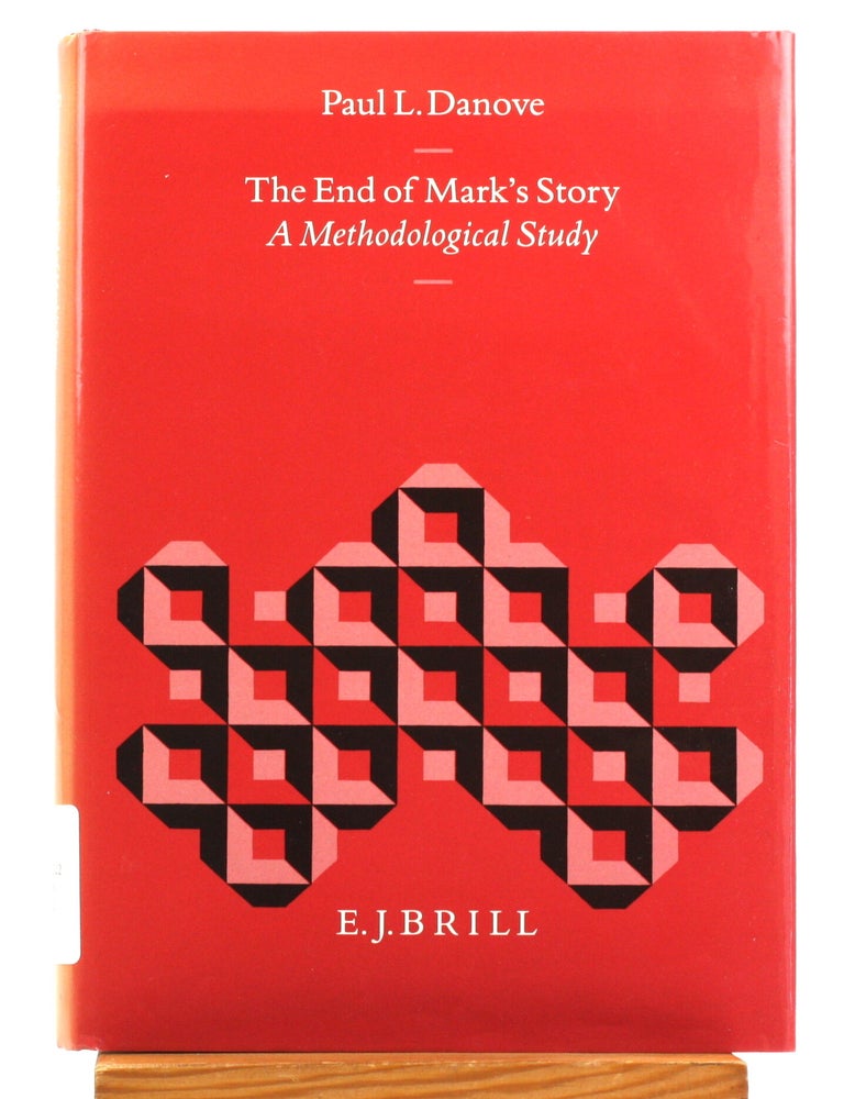 Item #514595 End of Mark's Story: A Methodological Study [Biblical Interpretation Series, 3]. Paul L. Danove.