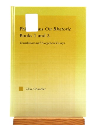 Philodemus on Rhetoric, Books 1 and 2: Translation and Exegetical Essays