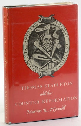 Item #5145 THOMAS STAPLETON AND THE COUNTER REFORMATION. Marvin R. Oâ€™Connell