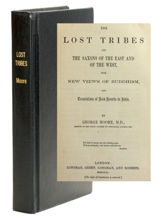 Item #514600 LOST TRIBES and The Saxons of the East and of the West, With New Views of Buddhism...