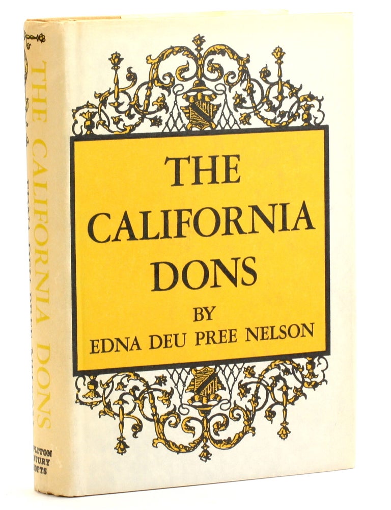Item #514631 THE CALIFORNIA DONS. Edna Deu Pree Nelson.