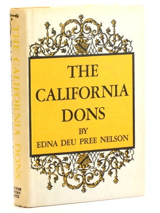 Item #514631 THE CALIFORNIA DONS. Edna Deu Pree Nelson