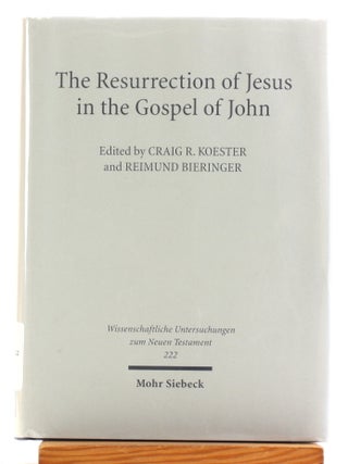 Resurrection of Jesus in the Gospel of John [Wissenchaftliche Untersuchungen Zum Neuen Testament,...