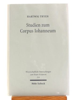 Studien Zum Corpus Iohanneum [Wissenschaftliche Untersuchungen Zum Neuen Testament 214