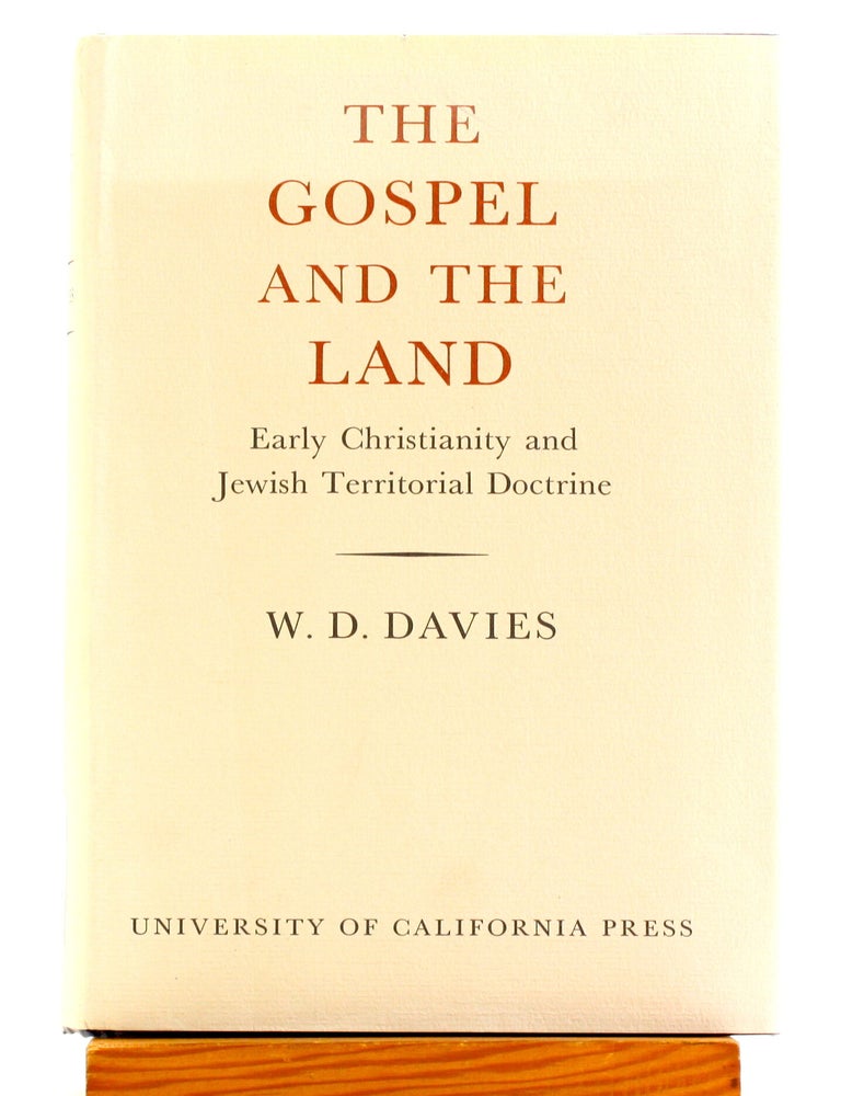 Item #514668 The Gospel and the Land: Early Christianity and Jewish Territorial Doctrine, W. D. Davies.